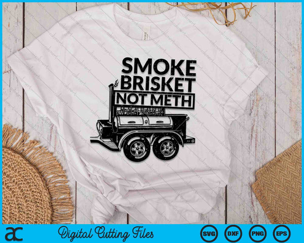 Funny Retro BBQ Smoking Meat Lover - Smoke Brisket Not Meth SVG PNG Digital Cutting File
