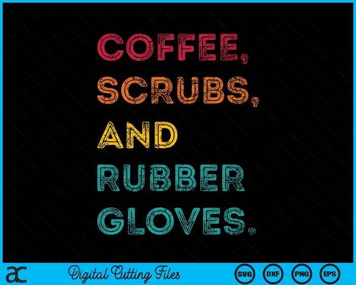 Grappige Retro Koffie Scrubs Rubberen Handschoenen Verpleegkundige Arts Medische SVG PNG Digitale Snijbestanden