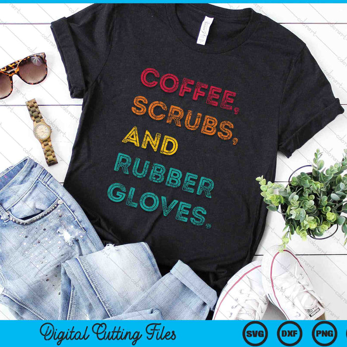 Funny Retro Coffee Scrubs Rubber Gloves Nurse Doctor Medical SVG PNG Digital Cutting Files