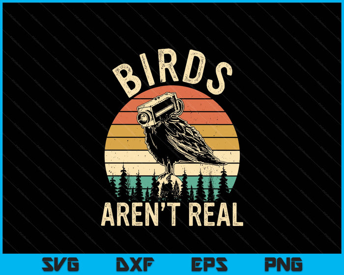 Funny Retro Vintage Birds Aren't Real Birds Spies SVG PNG Digital Printable Files
