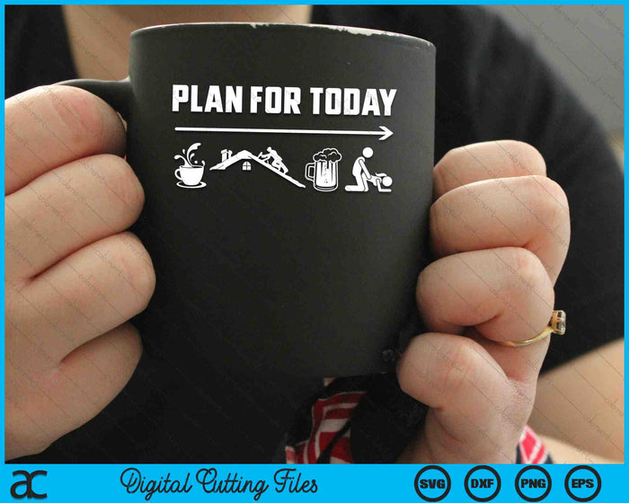 Funny Roofing Plan For Today Coffee Roofing Beer SVG PNG Digital Cutting Files