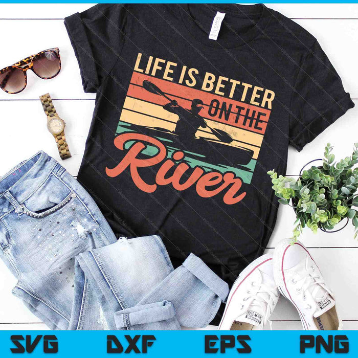 Funny Rowing Canoe Kajak Life Is Better On The River SVG PNG Digital Cutting Files