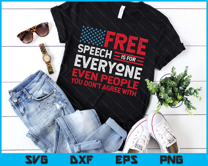 Funny Sarcastic Free Speech Is For Everyone SVG PNG Digital Printable Files