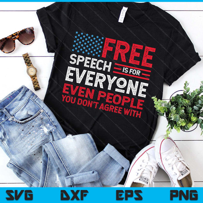 Funny Sarcastic Free Speech Is For Everyone SVG PNG Digital Printable Files