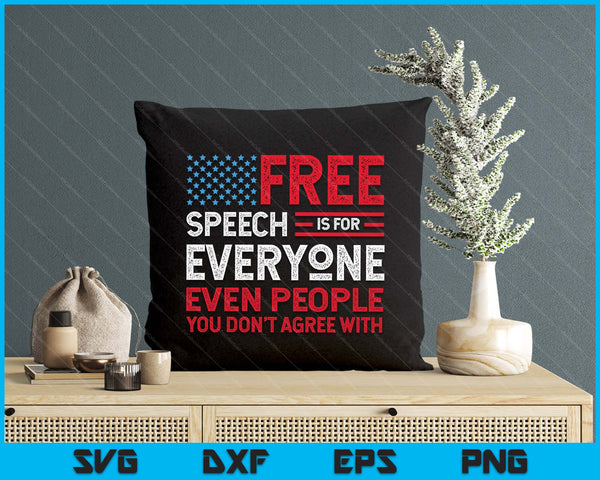 Funny Sarcastic Free Speech Is For Everyone SVG PNG Digital Printable Files