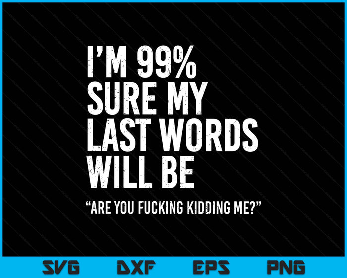 Funny Saying Joke Slogan Humorous Quote SVG PNG Digital Printable Files