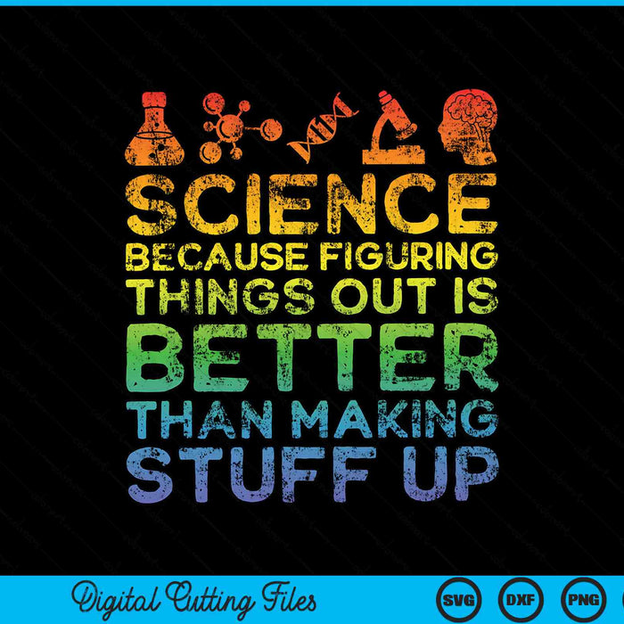 Science because figuring things out is better than making stuff up SVG cut file