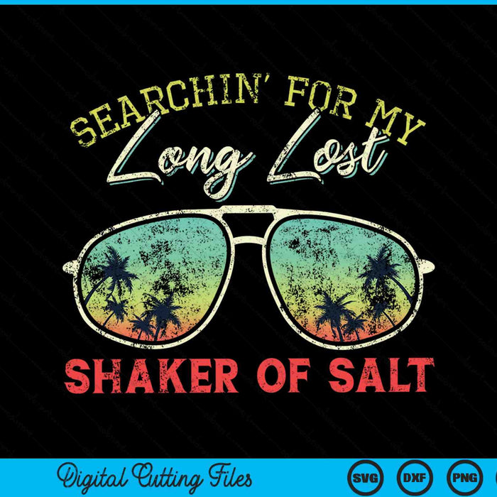 Funny Searching For My Long Lost Shaker Of Salt SVG PNG Cutting Printable Files