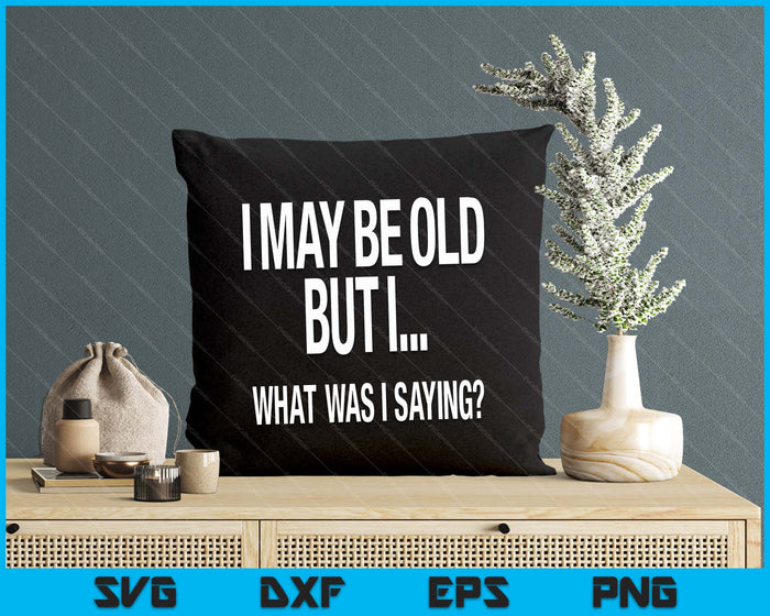 Funny Senior Citizens Old People Gifts T-shirts Old Age Tees SVG PNG Digital Printable Files