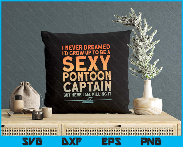 Funny Sexy Pontoon Captain Art For Men Women Pontoon SVG PNG Digital Printable Files