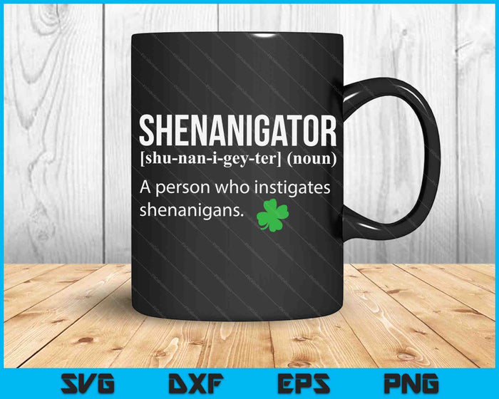 Shenanigans Instigator Saint Patricks Day Shenanigator SVG PNG Digital Printable Files