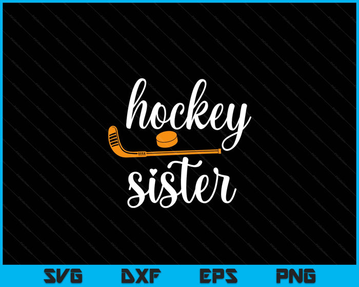 Sister Cute Gifts For Hockey Sister SVG PNG Digital Printable Files