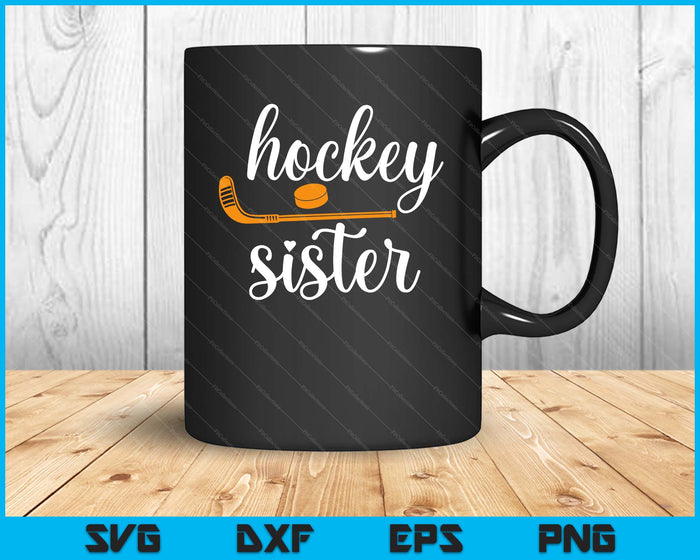 Sister Cute Gifts For Hockey Sister SVG PNG Digital Printable Files