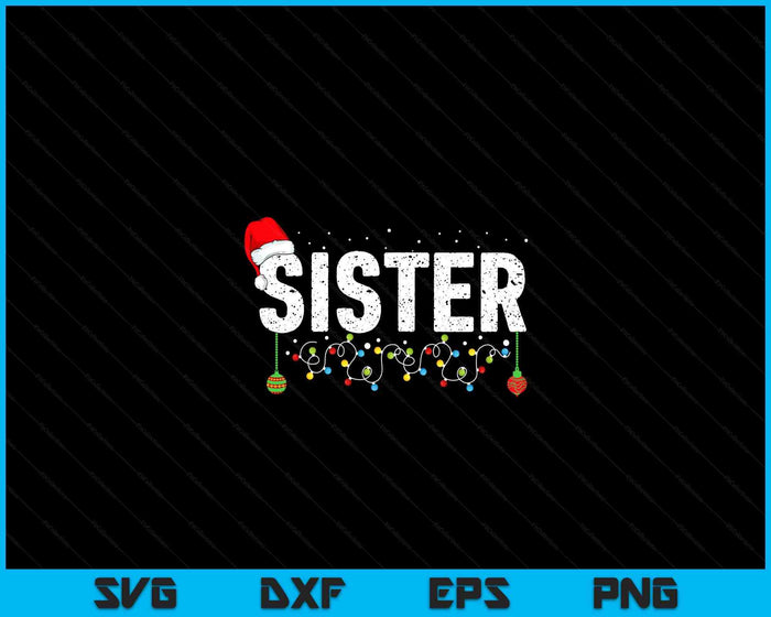 Funny Sister Merry Christmas Pajama Family Men Meme Xmas SVG PNG Digital Printable Files