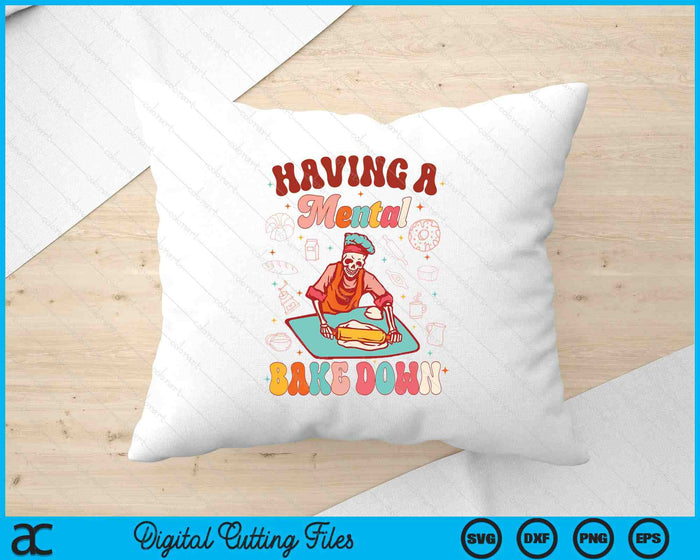 Funny Skeleton Baker Baking Lover Having A Mental Bake Down SVG PNG Digital Printable Files