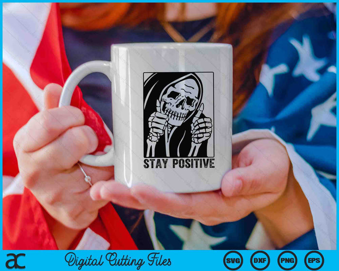 Cráneo Stay Positive Skeleton Halloween Motivacional SVG PNG Archivos de corte digital