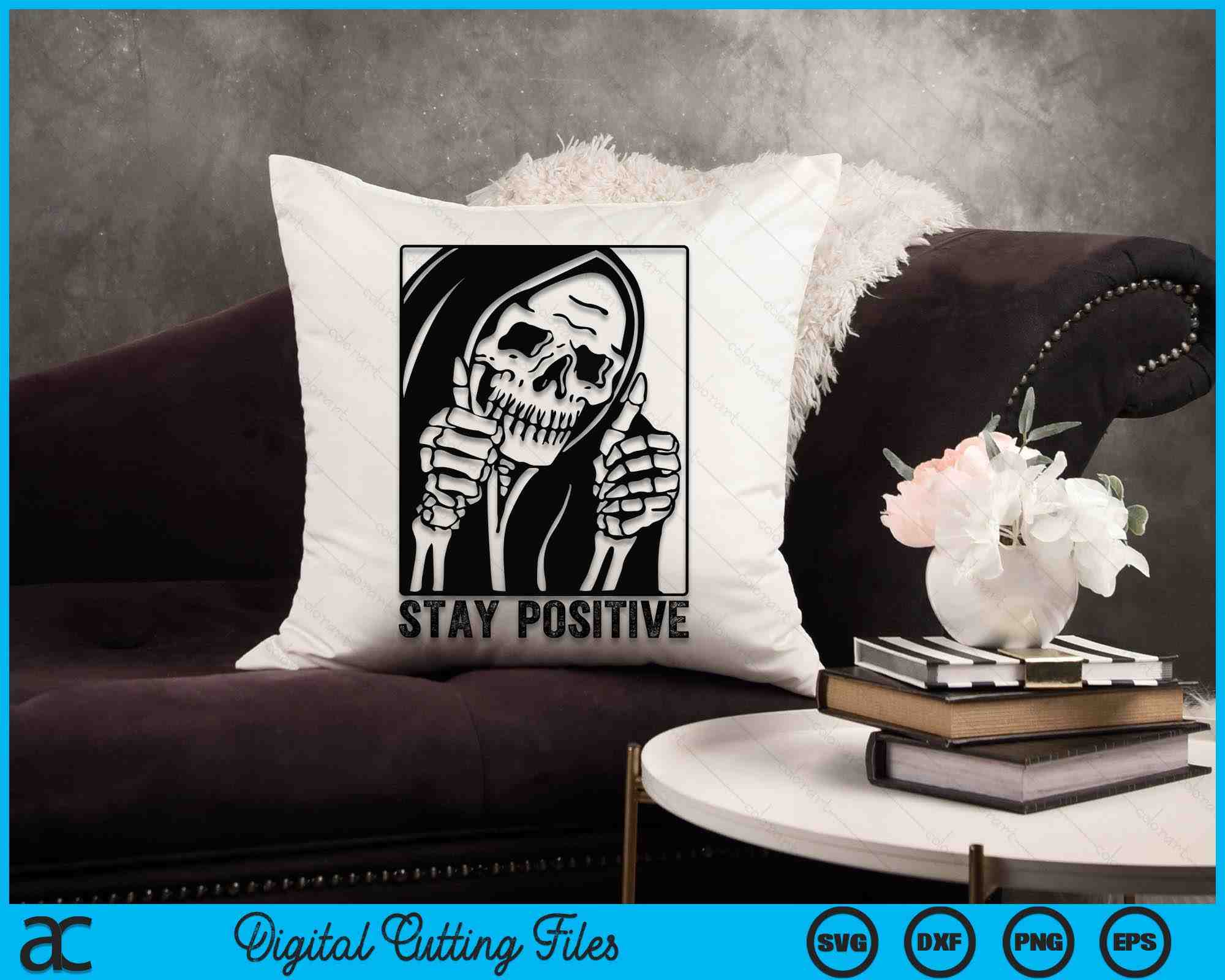 Skull Stay Positive Skeleton Halloween Motivational SVG PNG Files ...