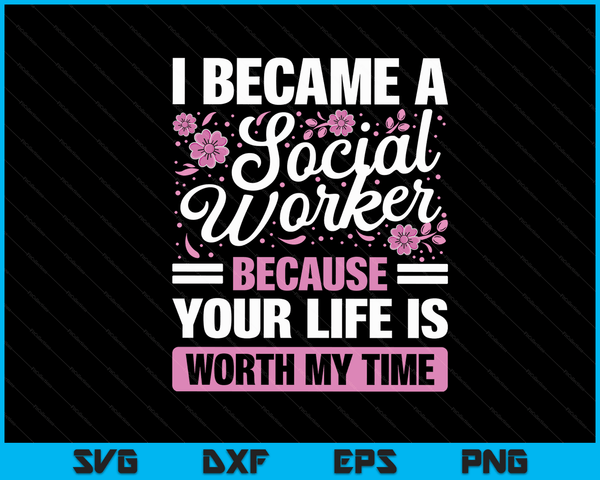 Funny Social Worker Design For Men Women Social Work Service SVG PNG Digital Cutting Files