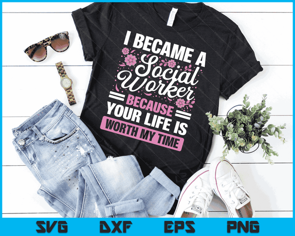 Funny Social Worker Design For Men Women Social Work Service SVG PNG Digital Cutting Files