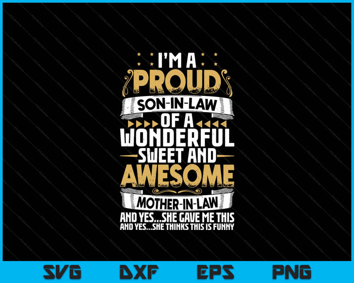 Funny Son In Law From Mother In Law SVG PNG Digital Printable Files