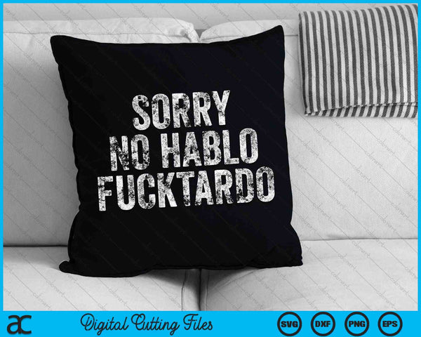 Divertido Lo siento No Hablo Fucktardo Humor Español Vintage Retro SVG PNG Cortando Archivos Imprimibles