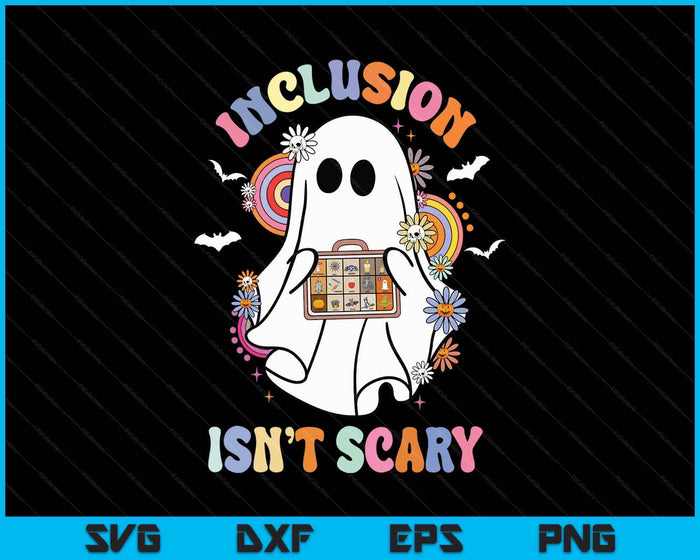 Funny Sped Teacher Halloween Ghost Inclusion Isn't Scary SVG PNG Digital Printable Files