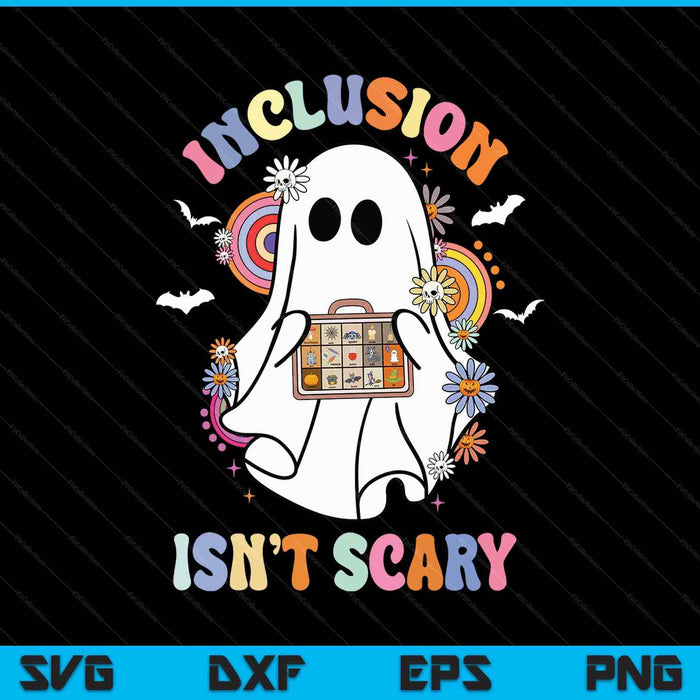 Funny Sped Teacher Halloween Ghost Inclusion Isn't Scary SVG PNG Digital Printable Files