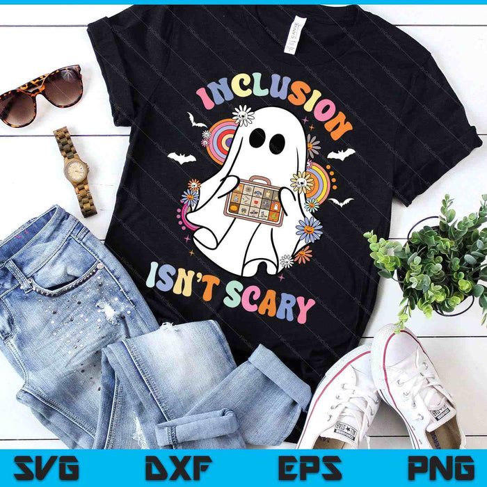 Funny Sped Teacher Halloween Ghost Inclusion Isn't Scary SVG PNG Digital Printable Files
