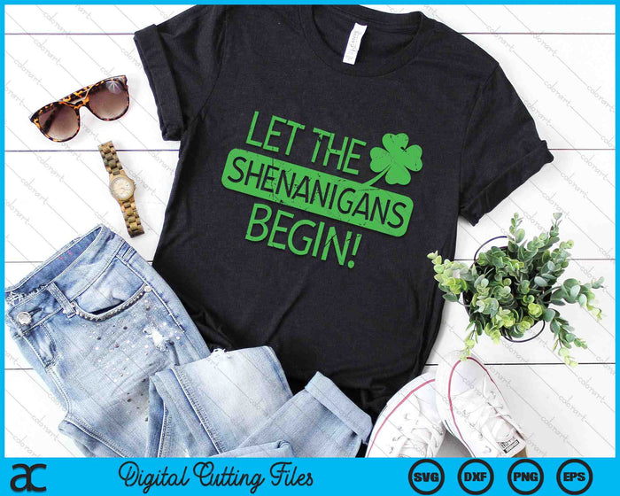 Funny St Patricks Day Let The Shenanigans SVG PNG Digital Printable Files