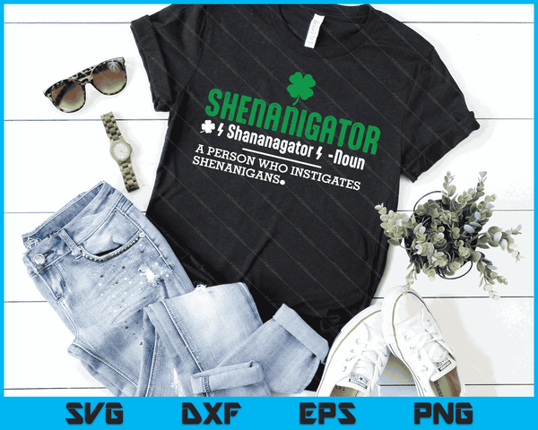 Funny St Patricks Day Shenanigator Shenanigans Outfit SVG PNG Digital Printable Files