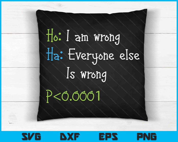 Grappige statistieken woordspeling ik heb het mis, iedereen heeft het mis SVG PNG digitale snijbestanden