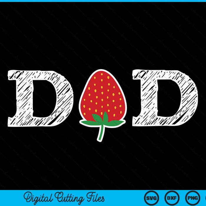 Funny Strawberry Dad Fruit Berry Father SVG PNG Cutting Printable Files
