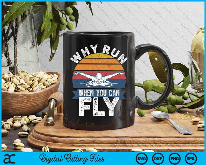 Funny Swimming Butterfly Swim - Why Run When You Can Fly SVG PNG Digital Printable Files