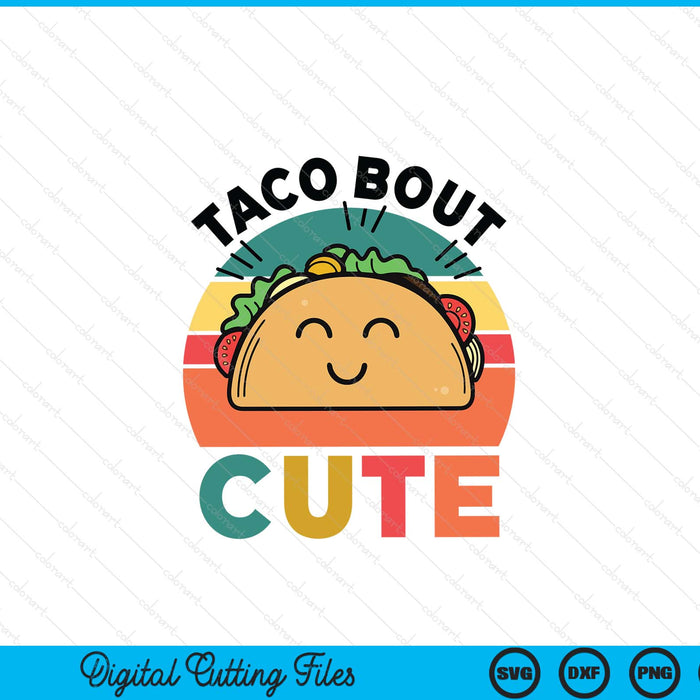 Taco bout cute Mexican Tuesday SVG cut file