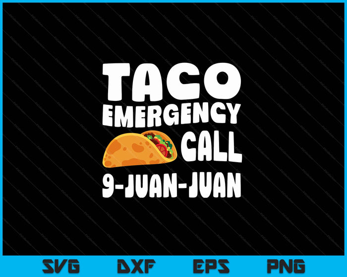 Funny Taco Emergency Cinco De Mayo Men Women SVG PNG Digital Cutting Files