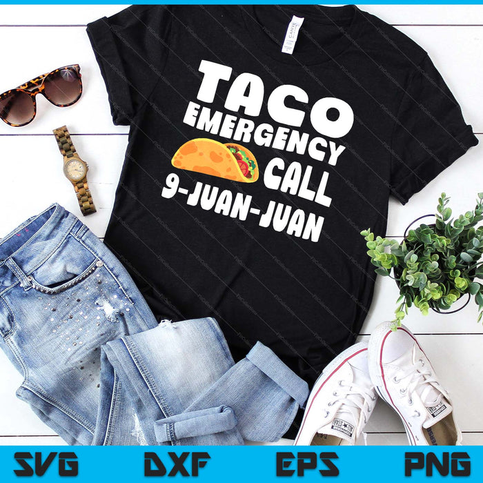 Funny Taco Emergency Cinco De Mayo Men Women SVG PNG Digital Cutting Files