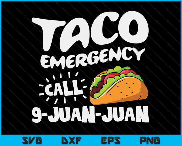 Funny Taco Emergency Cinco de Mayo Men Women SVG PNG Digital Cutting Files