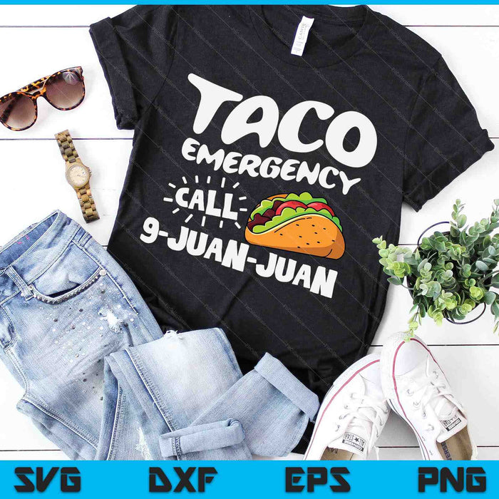 Funny Taco Emergency Cinco de Mayo Men Women SVG PNG Digital Cutting Files