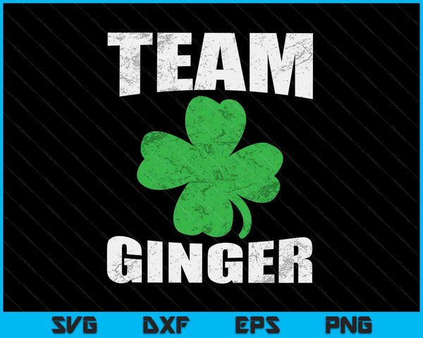 Team Ginger With Shamrock For St Patricks Day SVG PNG Digital Printable Files