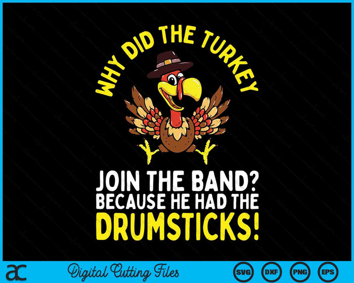 Funny Thanksgiving Joke Turkey Join Band Drumsticks Drummer SVG PNG Digital Printable Files