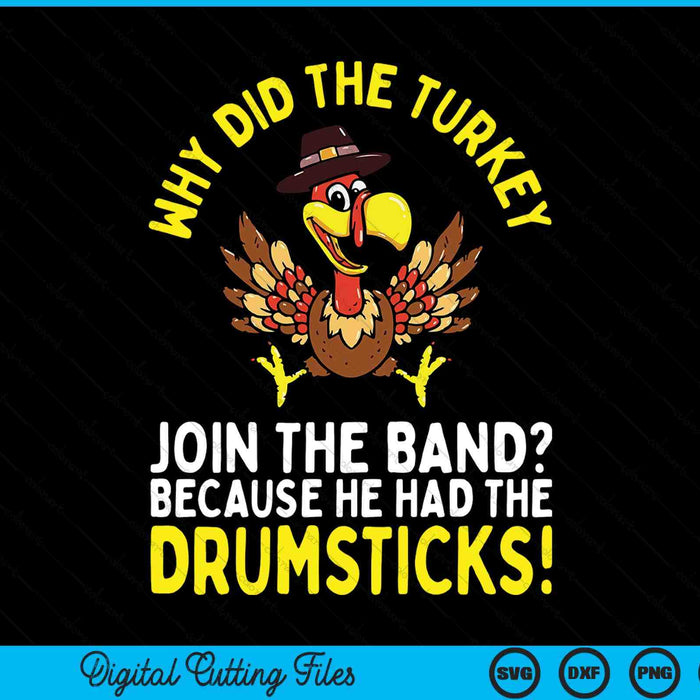 Thanksgiving joke turkey join band drumsticks drummer SVG cut file