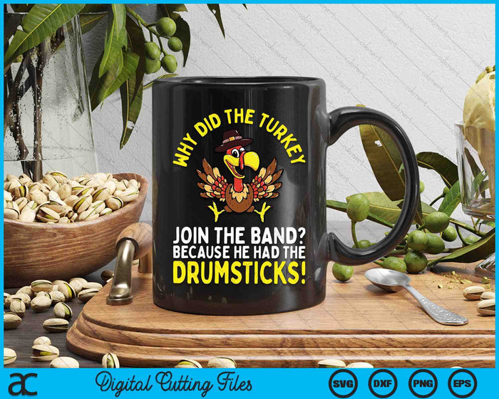 Funny Thanksgiving Joke Turkey Join Band Drumsticks Drummer SVG PNG Digital Printable Files