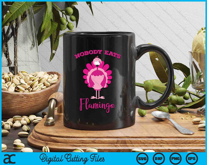 Funny Thanksgiving Nobody Eats Flamingo Turkey Face SVG PNG Digital Printable Files