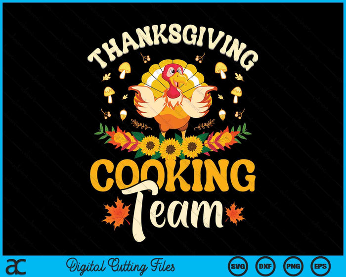 Thanksgiving Turkey Thanksgiving Cooking Team SVG PNG Digital Cutting Files