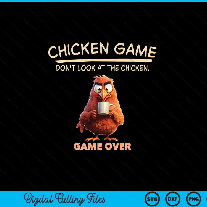 The chicken game don't look at this chicken SVG cut file