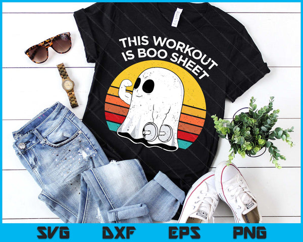 Funny This Workout Is Boo Sheet Halloween Ghost Exercise Gym SVG PNG Digital Printable Files