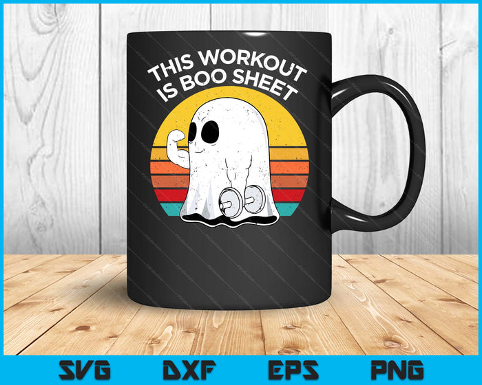 Funny This Workout Is Boo Sheet Halloween Ghost Exercise Gym SVG PNG Digital Printable Files