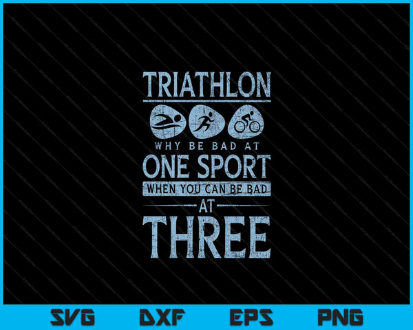 Grappige triatleet waarom slecht zijn in één sporttriatlon SVG PNG digitale snijbestanden