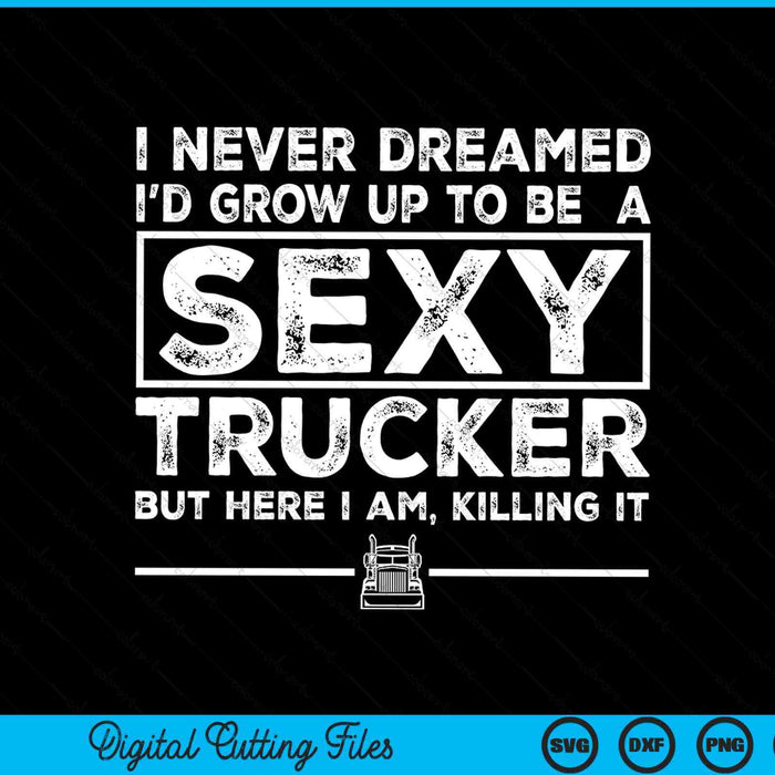Truck driver for trucker women trucking lover SVG cut file