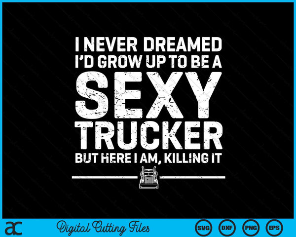 Funny Truck Driver Design For Trucker Women Trucking Lover SVG PNG Digital Cutting Files